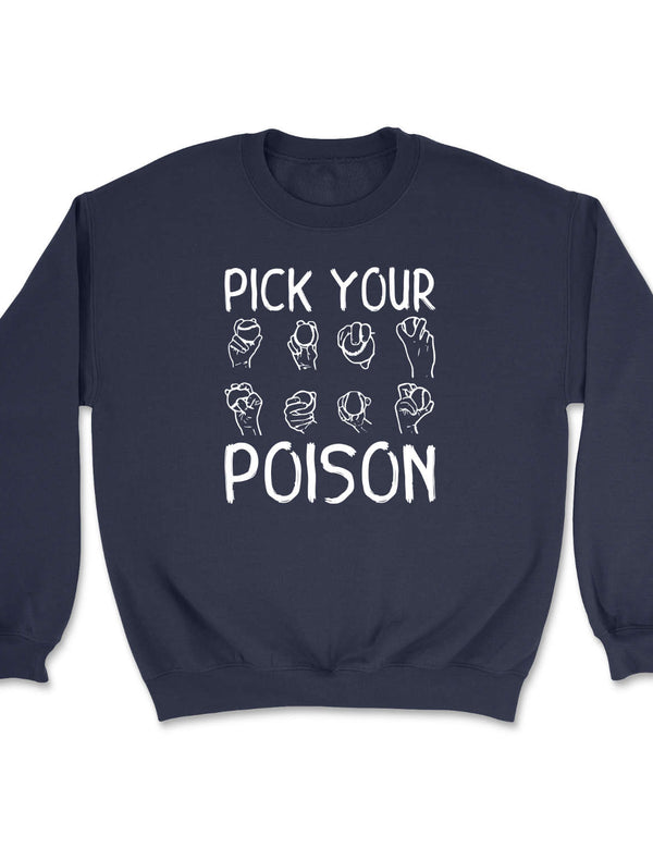 Pick Your Poison (sweatshirt)