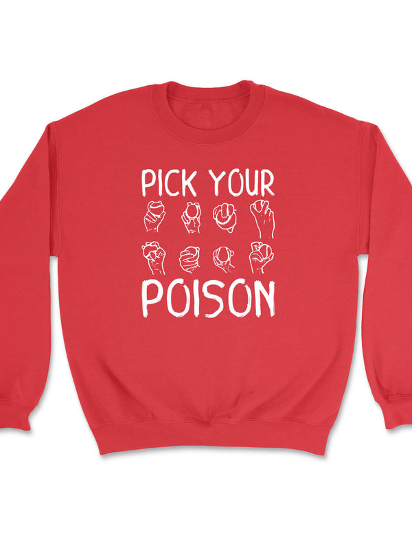 Pick Your Poison (sweatshirt)