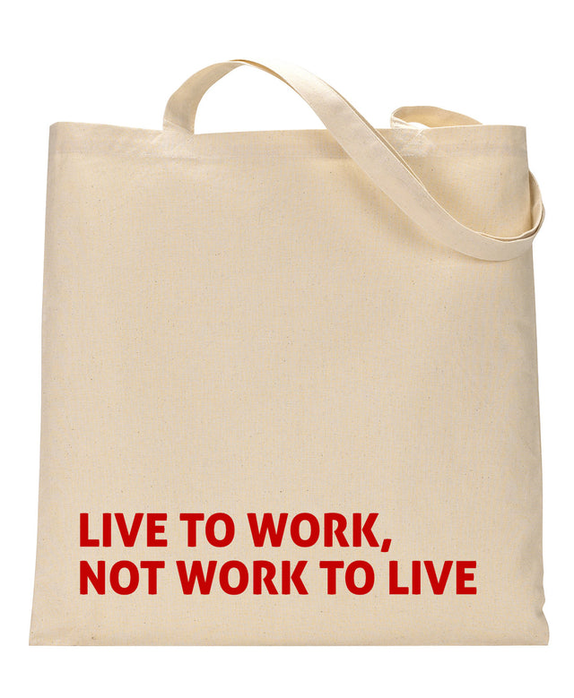 Live to work, not work to live