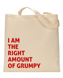 I am the right amount of grumpy