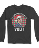 All I want for Christmas is YOU (sweatshirt)